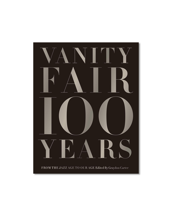 Vanity Fair 100 Years: From the Jazz Age to Our Age