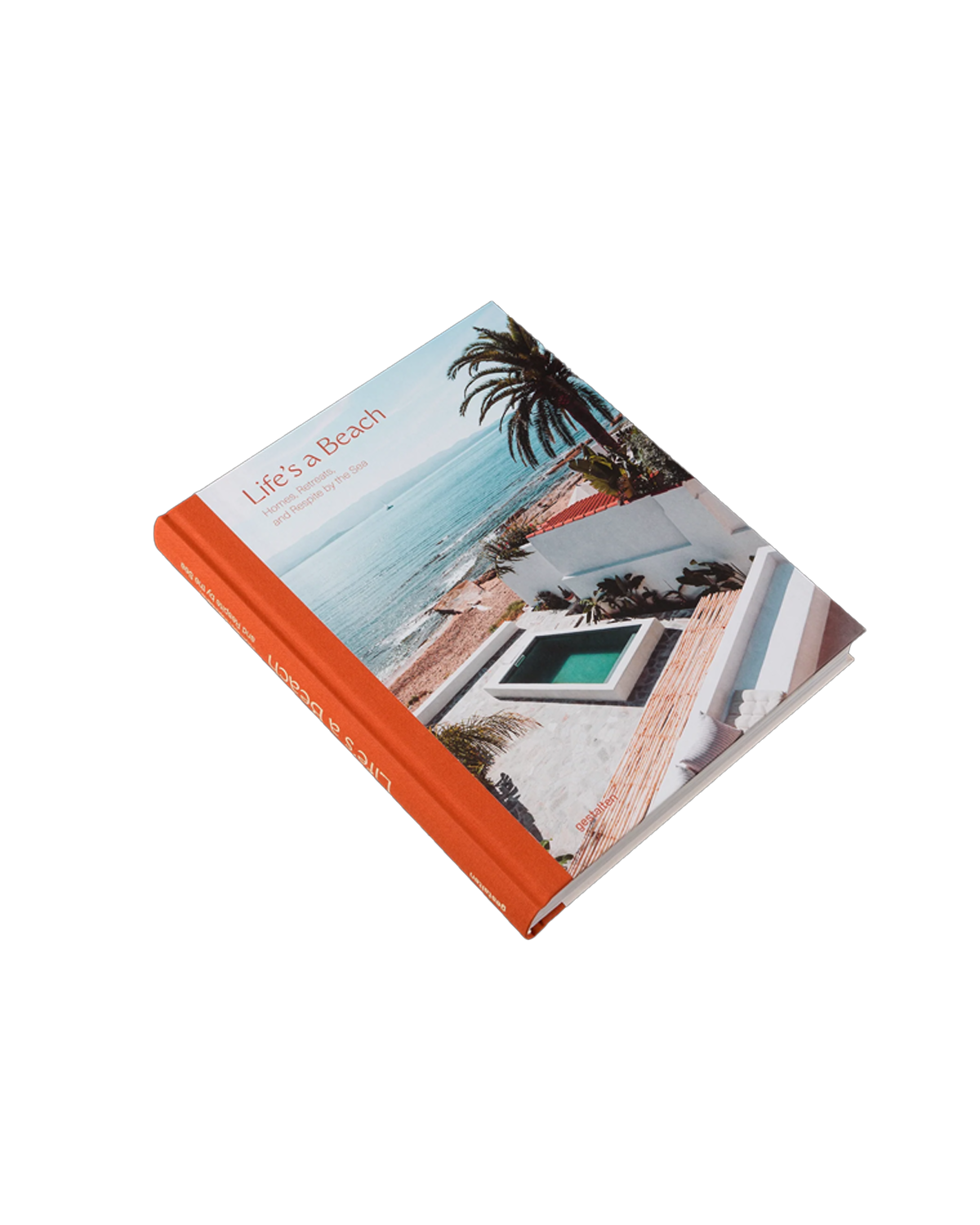 Life's a Beach: Homes, Retreats and Respite by the Sea