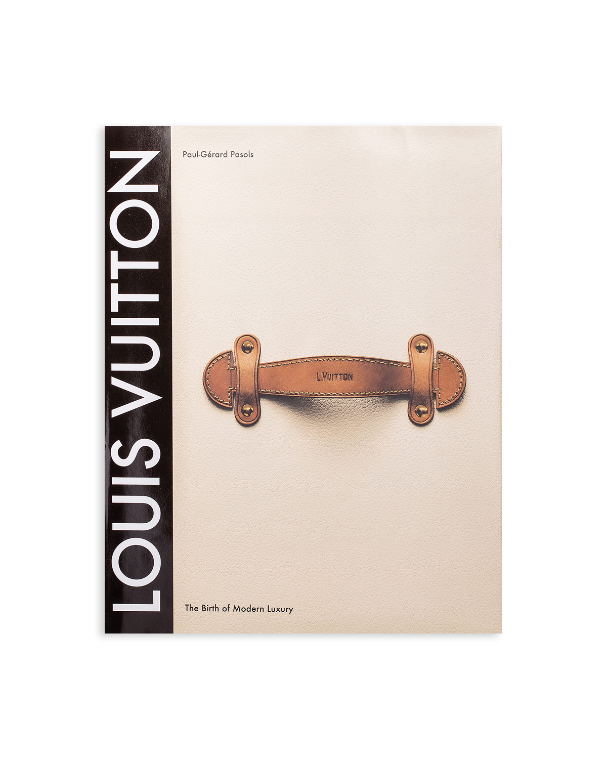 Louis Vuitton: The Birth of Modern Luxury Updated Edition