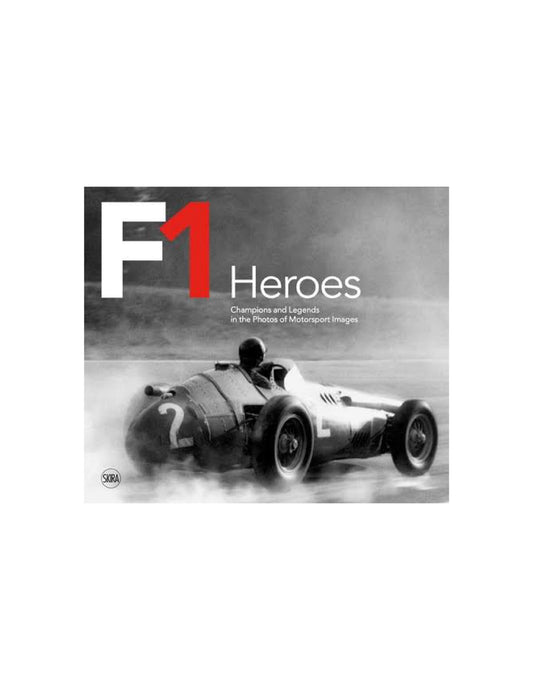 F1 Heroes: Champions and Legends in the Photos of Motorsport Images