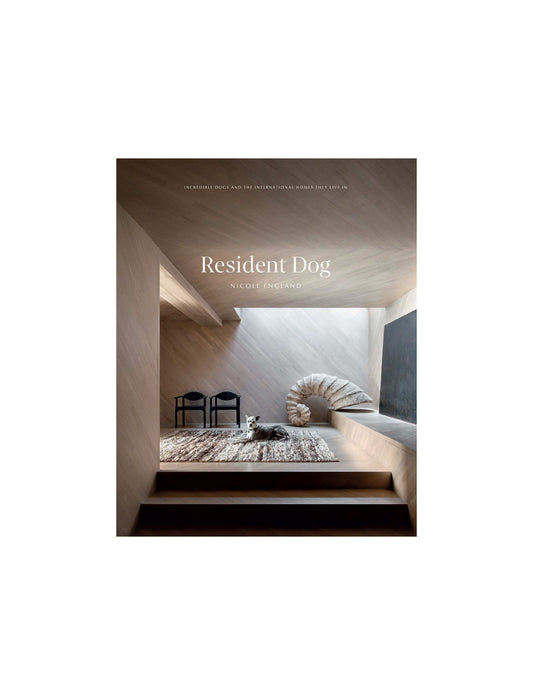 Resident Dog (Volume Two): Incredible Homes and the Dogs Who Live There
